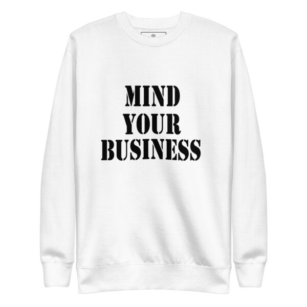 Mind Your Business Sweatshirt