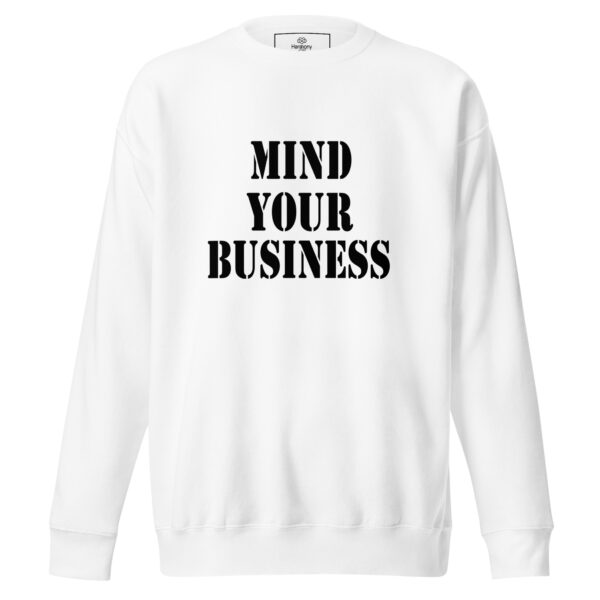 Mind Your Business Sweatshirt - Image 3